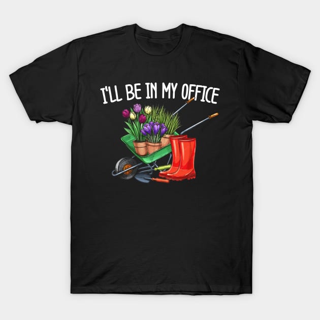 I'll Be In My Office T-Shirt by HShop